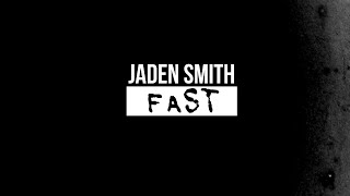 Jaden Smith - "Fast" (Lyric Video) "HD"