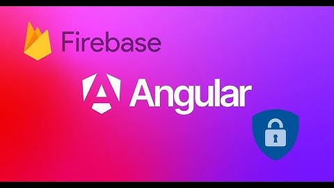 Angular ve Firebase Kullanarak Nasıl Authentication Yapılır ?