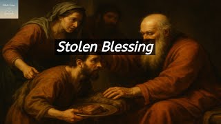Genesis 27 | Jacob Deceives Isaac: The Stolen Blessing 