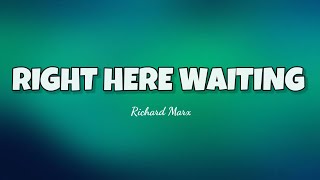 Right Here Waiting  Richard Marx (Lyrics)