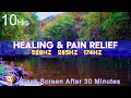 Solfeggio Healing Meditation - Rain River Wind Nature Sounds - Sleep Or Relax - 174 285 528 Hz