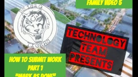 Family Video 5 - How to Submit Work, Part 1 "Mark as Done"