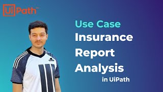 USE CASE : Insurance Report Analysis in Uipath || Excel Automation