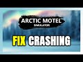 How to FIX Arctic Motel Simulator Crashing