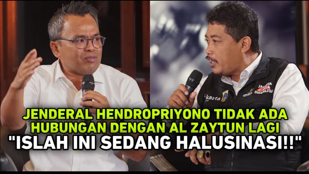 JENDERAL HENDROPRIYONO TIDAK ADA HUBUNGAN DENGAN AL ZAYTUN LAGI // ISLAH INI SEDANG HALUSINASI!!!