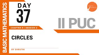 DAY 37 | BASIC MATHS | II PUC | CIRCLES | L2