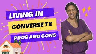 Living in Converse TX  Pros and Cons | San Antonio Texas Real Estate | Why Live in San Antonio TX