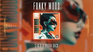 Seolo x Yvvan Back - Funky Mood [Groove Bassment]