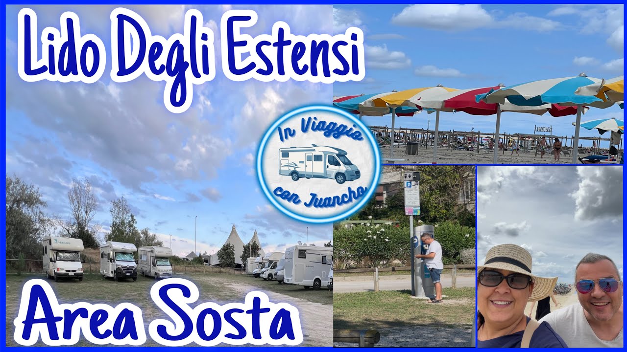 AREA SOSTA CAMPER 🚐   LIDO DEGLI ESTENSI , a pochi passi dal MARE 🏖️
