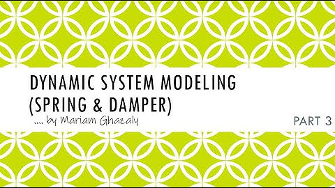MEKH5133 Dynamic System - Modeling of Spring and Damper Elements (Video 3)