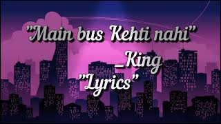 King - Main Bas Kehati Nahi [Lyrics] | King Latest Hit Song 2021 | The Gorilla Bounce