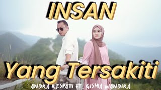 INSAN YANG TERSAKITI - Andra Respati ft. Gisma Wandira ( MV)