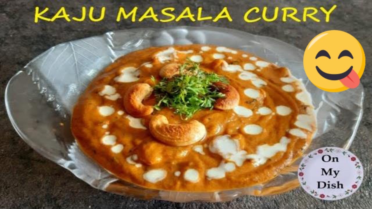 Kaju Curry Recipe | ढाबा जैसी काजु करी घर पर बनाये | स्वादिष्ट काजू करी बनाने का आसान तरीका | On My Dish