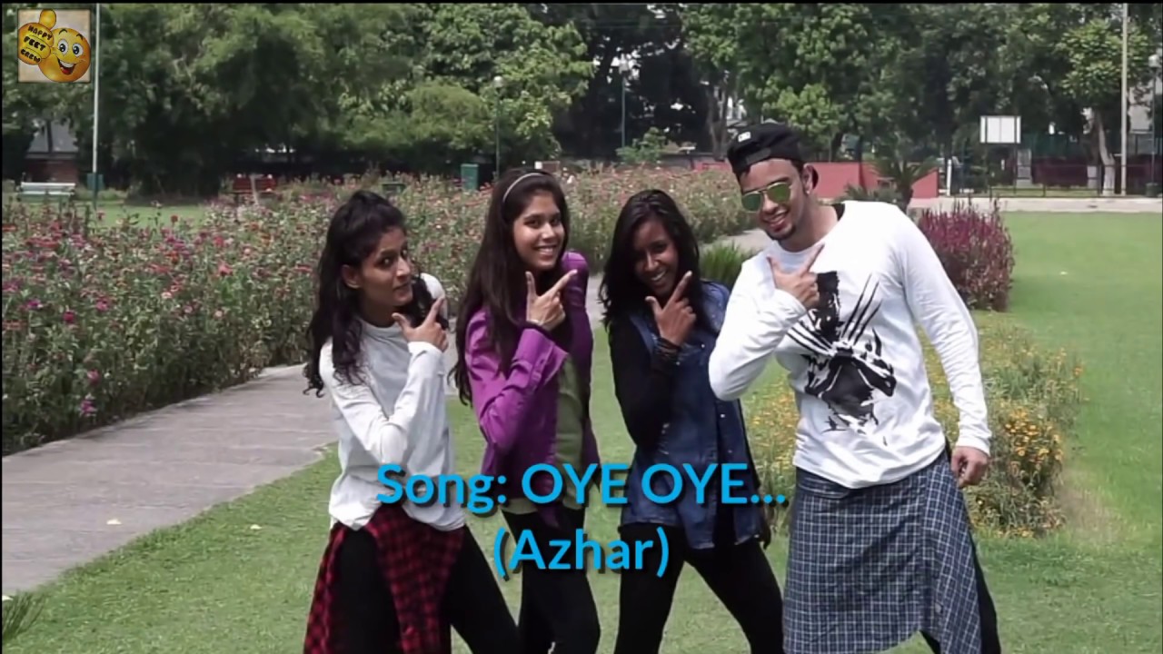 SONG :OYE OYE (Azhar) Choreography:Vipul Sharma  Performed by HAPPY FEET CREW