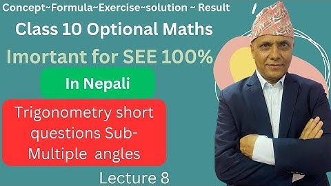 ||Trigonometry Sub-Multiple  angles||Exercises|| Short questions 8th video||