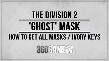 The Division 2 Ghost Mask - How to get the Mask and Ivory Key Guide - Masks / Ivory Keys Tutorials