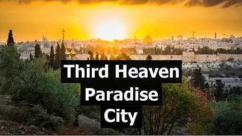 Third Heaven, Paradise, City!