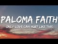 Capture de la vidéo Paloma Faith - Only Love Can Hurt Like This (Lyrics)