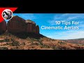 10 Tips for Cinematic Aerial Footage