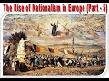 The Rise of Nationalism in Europe (Part-5)