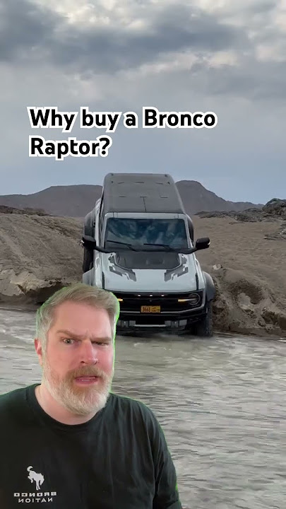 Reasons to buy a Bronco Raptor - #offroad #ford #overlanding #outdoors