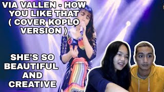 VIA VALLEN - HOW YOU LIKE THAT ( COVER KOPLO VERSION)