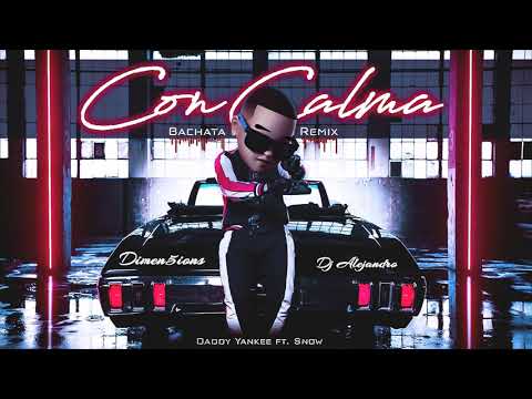 Daddy Yankee – Con Calma (Dimen5ions & DJ Alejandro Bachata Remix)