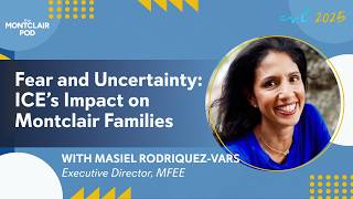 Fear and Uncertainty: ICE’s Impact on Montclair Families