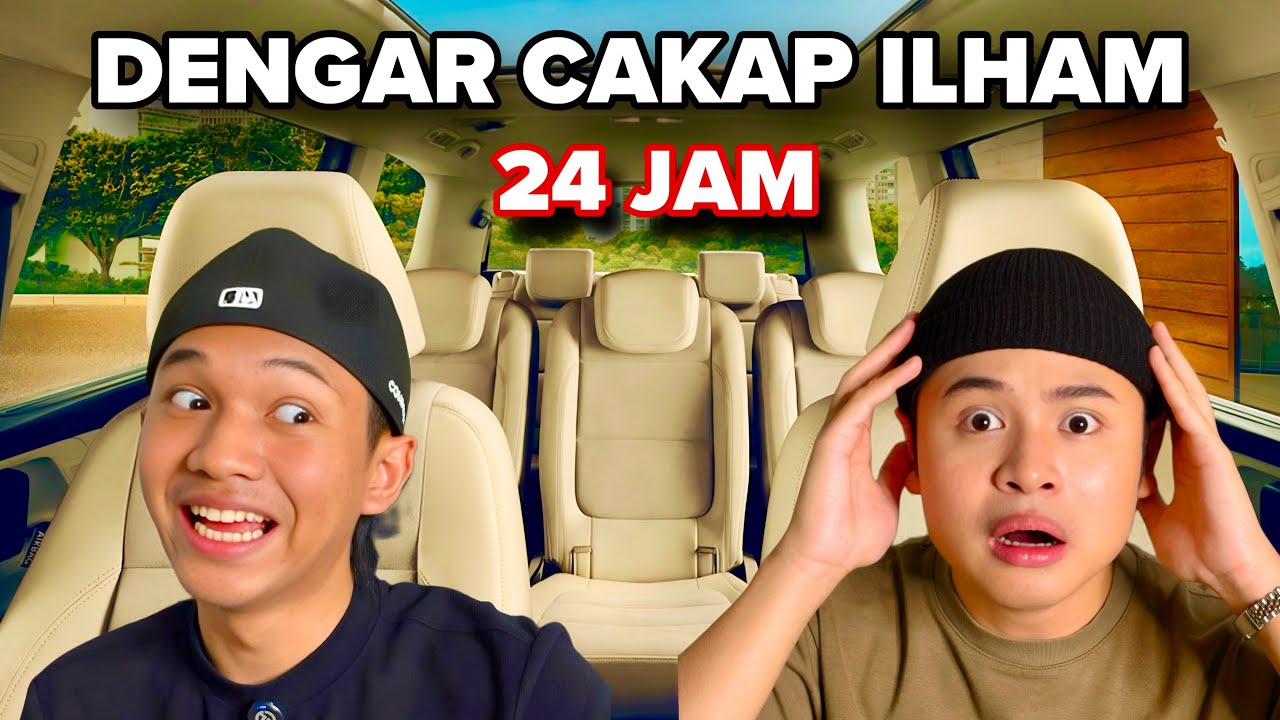 DENGAR CAKAP ILHAM SELAMA 24 JAM !!😭| MINTAK MACAM-MACAM 🤯