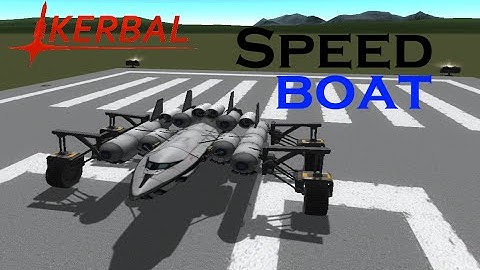 Kerbal Space Program Speed Boat Tutorial