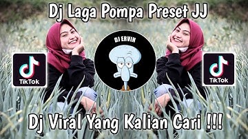 DJ LAGA POMPA PRESET JJ BY NAN GGS REMIX VIRAL TIK TOK TERBARU YANG KALIAN CARI !