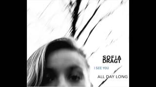 Video thumbnail of "Sofia Dragt - All Day Long"