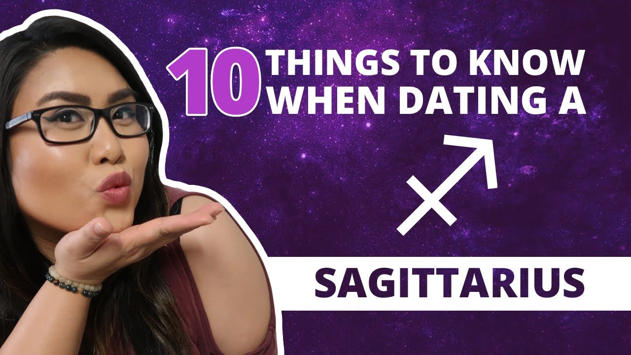 10 THINGS TO KNOW WHEN DATING A SAGITTARIUS