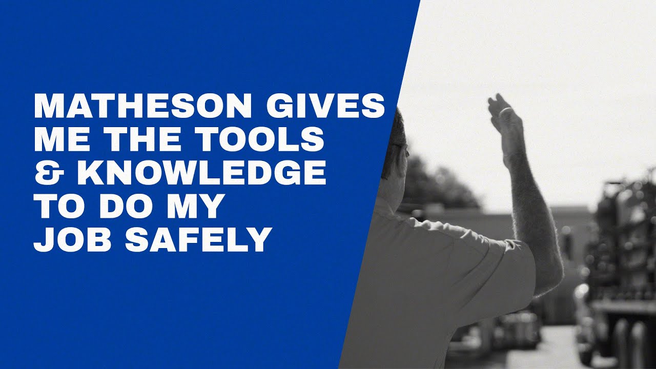 MATHESON Gives me the Tools & Knowledge to do my Job Safely YouTube