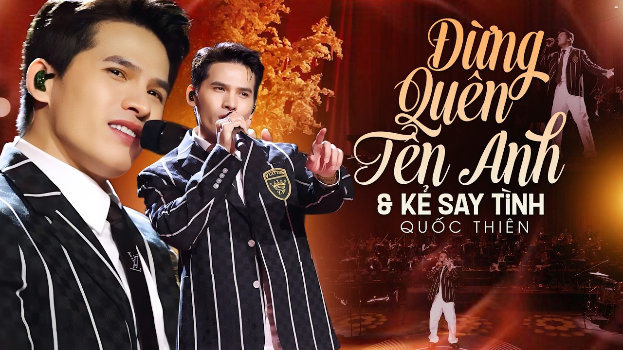 ĐỪNG QUÊN TÊN ANH & KẺ SAY TÌNH - QUỐC THIÊN 