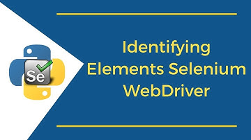 Identifying Elements Selenium WebDriver  | Selenium Training Day 4