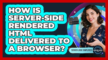 How Is Server-Side Rendered HTML Delivered To A Browser?