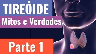 Mitos e verdades sobre tireóide - Parte 1 - Dr Rogerio Leite Mitos e verdades sobre tireóide - Parte 1 - Dr Rogerio Leite