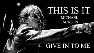 GIVE IN TO ME - This Is It - Soundalike Live Rehearsal - Michael Jackson