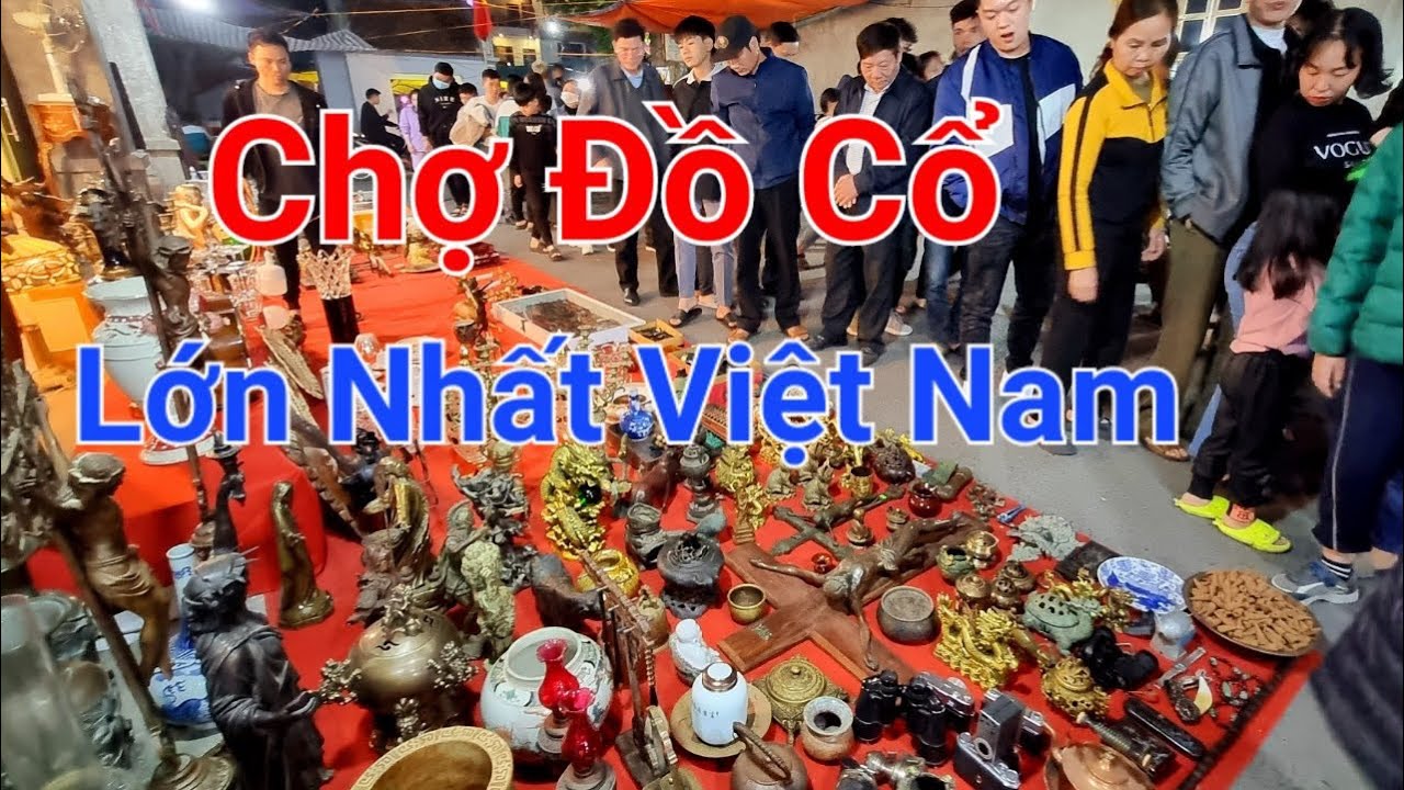 Chợ đồ cổ lớn nhất Việt Nam