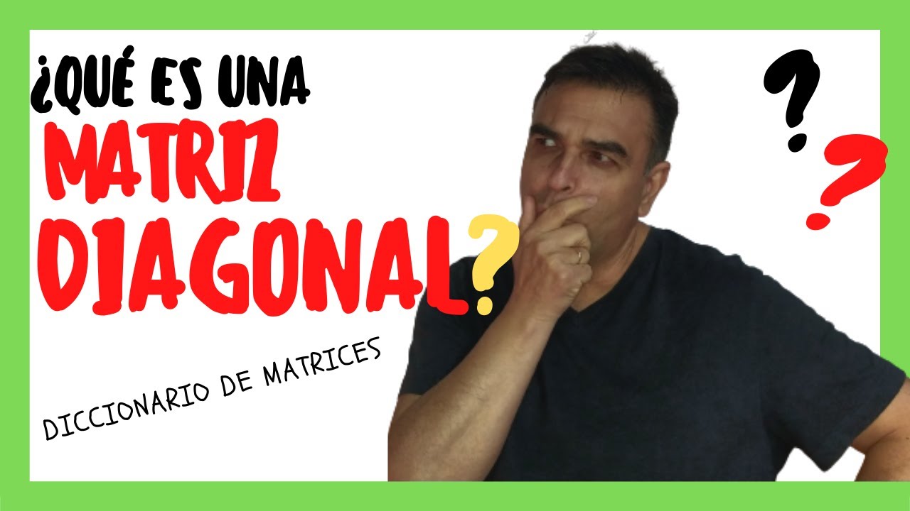 3 Tipos de MATRICES CUADRADAS. ¿Qué es una Matriz Diagonal? 💢 ...