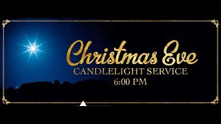 Christmas Eve Worship Service (live) - December 24, 2017
