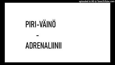 Piri-Väinö - Adrenaliinii