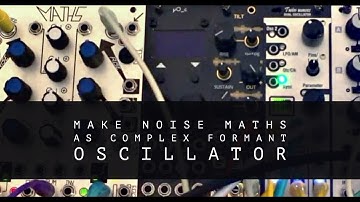 MAKE NOISE MATHS AS COMPLEX FORMANT OSCILLATOR - KLAVIS TWIN WAVES (2021)