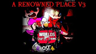 A RENOWNED PLACE V3 [ WORLDS INFECTED V1 OST ]