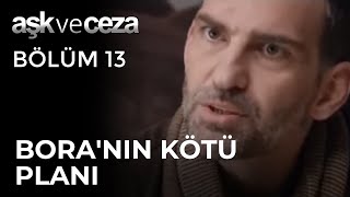 Boranın Ofis İçin Kötü Planı Aşk Ve Ceza 13. Bölüm