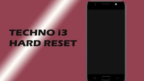 Techno i3 Hard Reset...