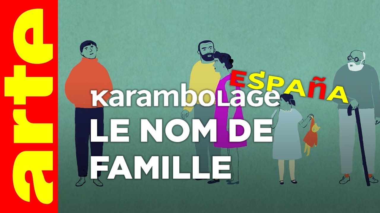 Le nom de famille - Karambolage España - ARTE
