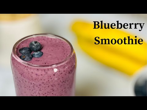 Easy Blueberry Smoothie - How to Make the Best Blueberry Smoothie