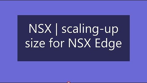 VMware NSX | scaling-up size for NSX Edge